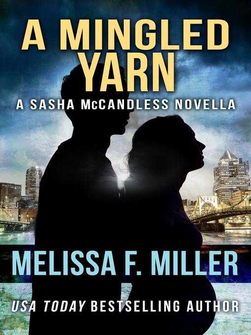 Title details for A Mingled Yarn by Melissa F. Miller - Available